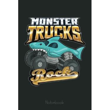 Imagem de Monster Trucks Rock shark monster Truck Birthday Gift Notebook: Funny Monster Trucks Gifts for Kids Great Kids Appreciation Thank Gag Gifts for Girls Toddler Boys Dad Mom