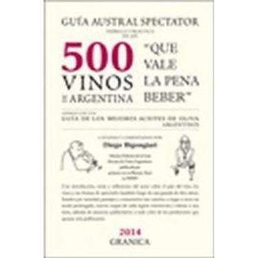 Imagem de Guía Austral Spectator Teórica Y Práctica De Los 500 Vinos De Argentina Que Vale La Pena Beber