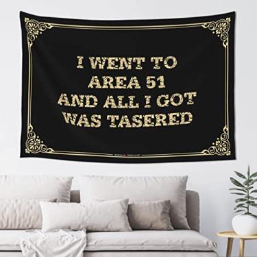 Imagem de CDWS Decoração de porta de quarto I Went To Area 51 And All I Got Was Tasered Tapestyr Teen Stuff Bar Decor For Home (75 x 100 cm)