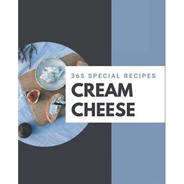 Imagem de 365 Special Cream Cheese Recipes: A Timeless Cream Cheese Cookbook
