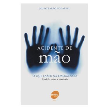 Imagem de Livro - Acidente de Mão: o Que Fazer na Emergência - Lauro de Barros Abreu  