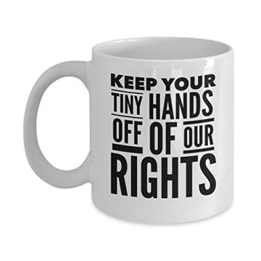 Imagem de Keep Your Tiny Hands Off Of Our Rights - Caneca feminina de marcha - Caneca de café - Ideia de presente para a feminista em sua vida - Anti-Trump