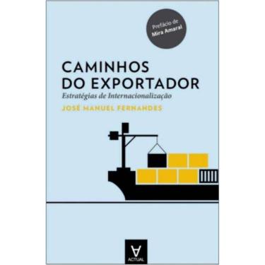 Imagem de Caminhos do Exportador. Estratégias de Internacionalização