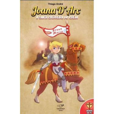 Imagem de Joana D'arc: A Santa Guerreira da Igreja ( Thiago André ) - Canção Nov