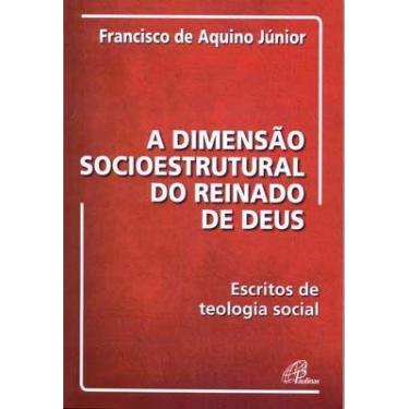 Imagem de Livro - A dimensão socioestrutural do Reinado de Deus