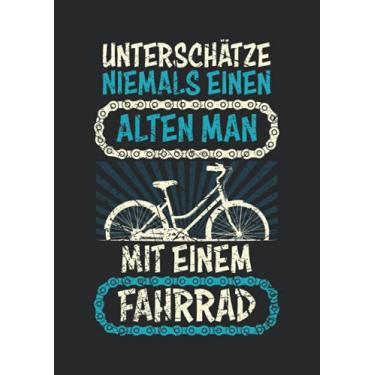 Imagem de Notizbuch A4 liniert mit Softcover Design: Alter Mann Fahrrad Geburtstag Spruch Witz Männer Geschenk: 120 linierte DIN A4 Seiten