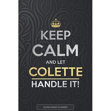 Imagem de Colette: Keep Calm And Let Colette Handle It - Colette Name Custom Gift Planner Calendar Notebook Journal