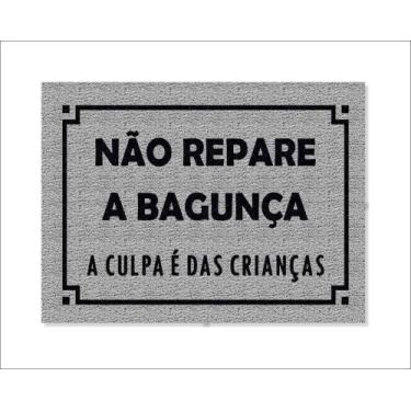 Imagem de Tapete Capacho Não Repare a Bagunça a Culpa é das Crianças - capacho c