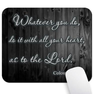 Imagem de Wknoon Mouse pad de 24 cm x 20 cm (Colossenses 3:23), tapete antiderrapante para mesa, jogos e escritório, Whatever You Do It for The Lord, versículo bíblico cristão com citação de madeira preta