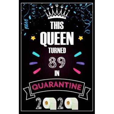 Imagem de This Queen Turned 89 in Quarantine 2020: Funny Quarantine 89th Birthday Gift for Women, Card Alternative (Quarantine Birthday Present)