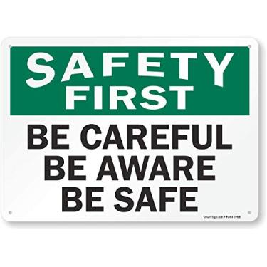 Imagem de SmartSign Placa "Safety First - Be Careful, Be Aware, Be Safe" | Plástico 25,4 cm x 35,5 cm