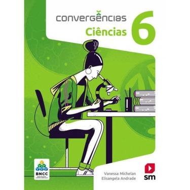 Imagem de Livro Convergencias Ciencias Bncc - 6 Ano - Ef Ii - Ed 2019