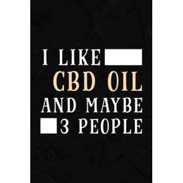 Imagem de Inventory Log Book - I like CBD Oil And Maybe 3 People - Hemp Cannabis CBD Oil Art: Inventory Log For Small Business | Includes Inventory Calendar, Inventory Planner & 110 Pages Log Sheets,Schedule