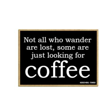 Imagem de Honey Dew Gifts, Not All Who Wander are Lost Some are Just Looking for Coffee, 6,3 cm x 8,9 cm, ímãs engraçados de escritório, ímãs de geladeira, ímãs decorativos, decoração de estação de café, 754833