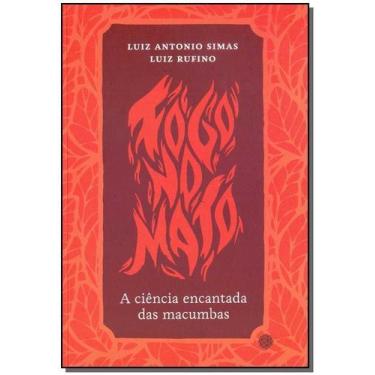 Imagem de Fogo no Mato - A Ciência Encantada da Macumbas - MORULA EDITORA, Sorti