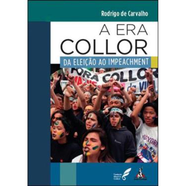 Imagem de Era Collor, A - Da Eleiçao Ao Impeachment
