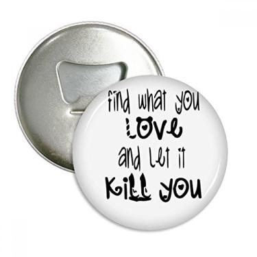 Imagem de Design de palavras em inglês Love And Kill abridor de garrafas com ímã de geladeira emblema multifuncional