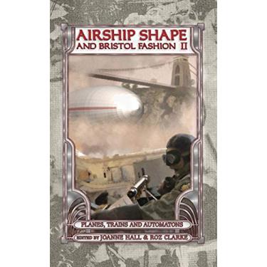 Imagem de Airship Shape & Bristol Fashion II: Planes, Trains and Automatons