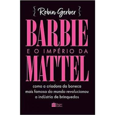 Imagem de Barbie E O Imperio Da Mattel Geber, Robyn
