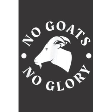 Imagem de Goat Meme No Goats No Glory funny Goat Farmer Pretty: Lined Journal Notebook To Do Schedule, Medium 6x9 Inches, 100 Pages, Printed Cover
