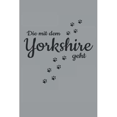 Imagem de Die Mit Dem Yorkshire Geht Hunde Pfote Gassi Spazieren Haustier Hund: NOTIZBUCH - Lustiges Süßes Hunde Welpen Wurf Geschenk, Geschenkidee - A5 (6x9) - ... Buch, Sketch, Planer, Geburtstag, Lustig, Süß