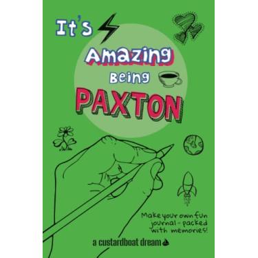 Imagem de It's Amazing Being Paxton: A fun activity personal name journal.