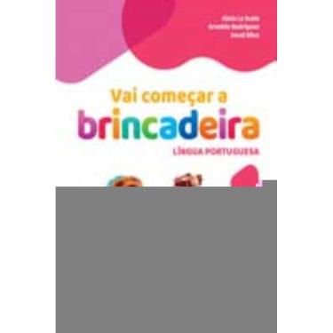 Imagem de Vai Comecar A Brincadeira Lingua Portuguesa - Vol.