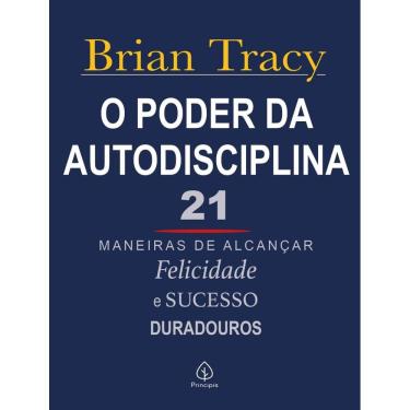 Imagem de Poder Da Autodisciplina - 21 Maneiras De Alcancar Felicidade E Sucesso Duradouros, O