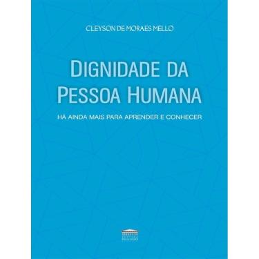 Imagem de Dignidade Da Pessoa Humana - Ha Ainda Mais Para Aprender E Conhecer