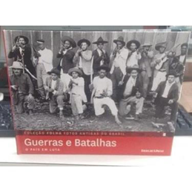 Imagem de Col. Folha Fotos Antigas do Brasil: Guerras e Batalhas VOL 8 - FOLHA D