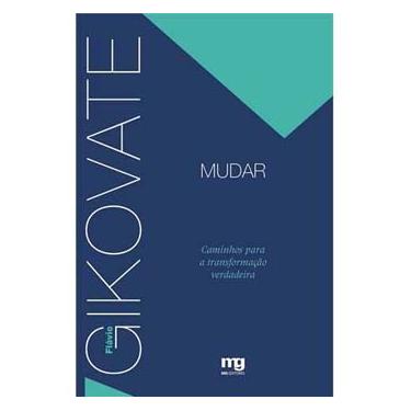 Imagem de Livro - Mudar Caminhos para a Transformação Verdadeira - Flávio Gikovate