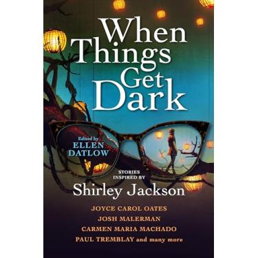 Imagem de When Things Get Dark: Stories Inspired by Shirley Jackson