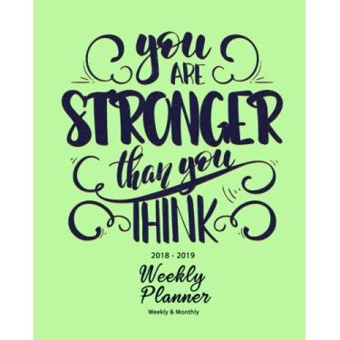 Imagem de 2018-2019 Weekly Planner: You Are Stronger Than You Think Inspirational Quotes Weekly Daily 16 Monthly Planner 2018-2019 8 x 10" Calendar Schedule Organizer