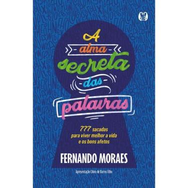 Imagem de A Alma Secreta Das Palavras 777 Sacadas Viver Melhor A Vida