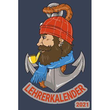 Imagem de Lehrerkalender 2021: Wochenplaner zum notieren, organisieren und planen DIN A5. Kalender/Terminkalender/Monats- / Tagesübersicht/Kontakt- / Geburtstags listen/Seemann Kapitän Skipper