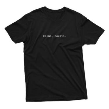Imagem de Camiseta Frase Calma Caraio 100% Algodão Confortável envio imediato Un