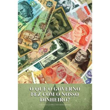 Imagem de O que o governo fez com o nosso dinheiro?