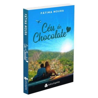 Imagem de Céu de Chocolate - Romance de Fátima Moura - LETRA ESPIRITA