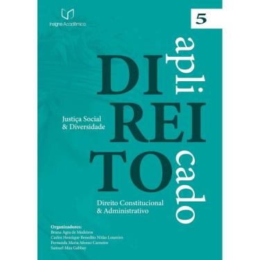 Imagem de Direito Aplicado: Justiça Social e Diversidade (Volume 5 – Direito Constitucional e Administrativo)  