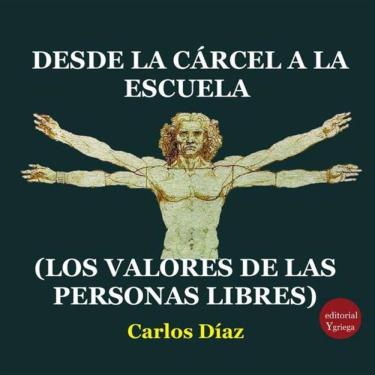 Imagem de Desde la cárcel a la escuela (los valores de las personas libres)-Espanhol