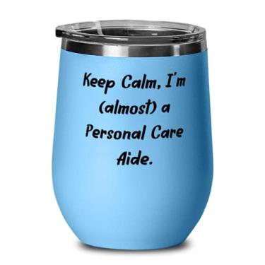 Imagem de Copo de vinho com cuidado pessoal , Keep Calm, I'm (quase) a Personal Care Aide, Fun s for Friends, Birthday s
