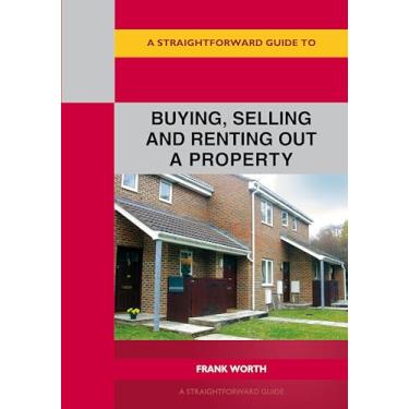 Imagem de A Straightforward Guide To Buying, Selling And Renting Out A P Roperty: Revised edition 2022