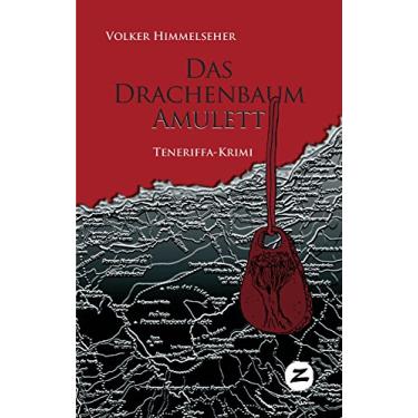 Imagem de Das Drachenbaum-Amulett: Teneriffa-Krimi (Ramón Martín & Teresa Zafón 1) (German Edition)