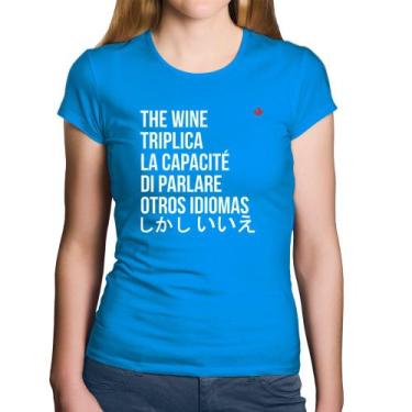 Imagem de Baby Look Algodão The wine triplica la capacité di parlare otros idiom