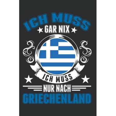 Imagem de Griechenland Notizbuch: Ich muss gar nix Ich muss nur nach Griechenland/Griechenland Urlaub Rhodos Kreta Reise / 6x9 Zoll / 120 gepunktete Seiten