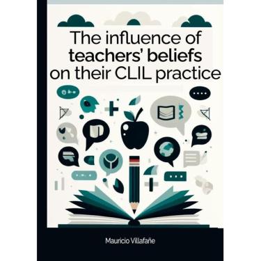 Imagem de The influence of teachers’ beliefs on their CLIL practice - Inglês