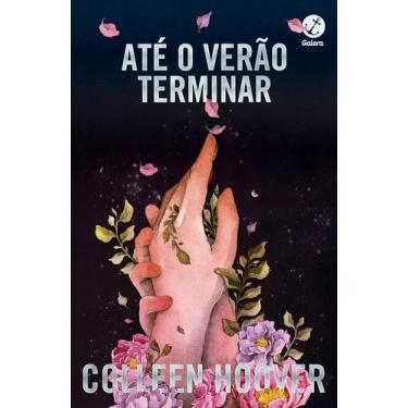 Imagem de Até o verão terminar, de Colleen Hoover. Editora Galera, cap - Congrat