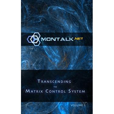 Imagem de Transcending the Matrix Control System, Vol. 1: Physical Print Archive of Montalk.net