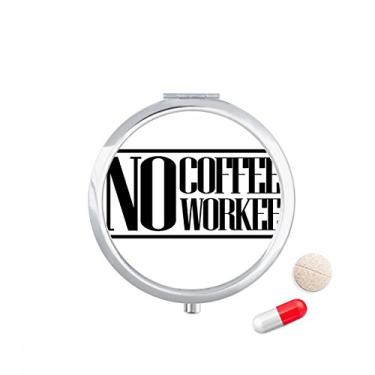 Imagem de Caixa de armazenamento de remédios com citação No Coffee No Workee