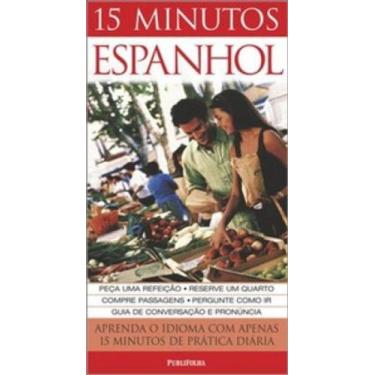 Imagem de 15 Minutos Espanhol: Aprenda O Idioma Com Apenas 15 Minutos De Prática